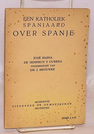 Een Katholiek spanjaard over Spainje; voorbericht van Dr. J. Brouwer