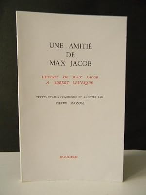 UNE AMITIE DE MAX JACOB. Lettres de Max Jacob à Robert Levesque.