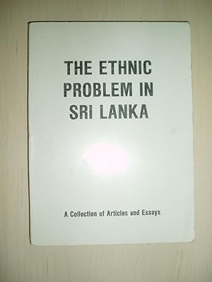 The Ethnic Problem in Sri Lanka. A Collection of Articles & Essays