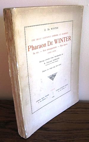 Pharaon de Winter : Sa vie - Son enseignement - Son oeuvre. 1849 -1924
