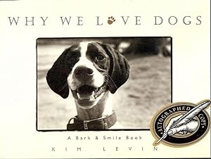 WHY WE LOVE DOGS: A BARK AND SMILE BOOK