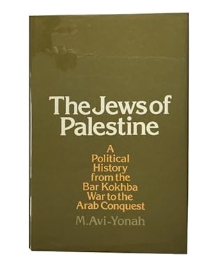 The Jews of Palestine: A Political History from the Bar Kokhba War to the Arab Conquest