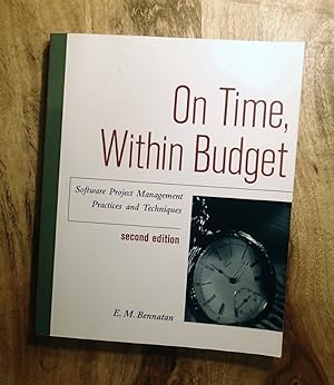 ON TIME, WITHIN BUDGET : Software Project Management Practices & Techniques (2nd Edition)