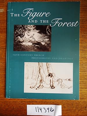 The Figure and the Forest: 19th-Century French Photographs and Drawings