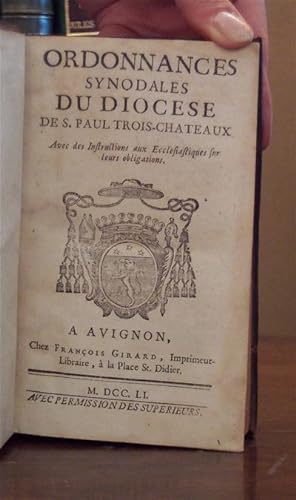 Ordonnances synodales du diocèse de S. Paul Trois-Chateaux, avec des instructions aux Ecclésiasti...