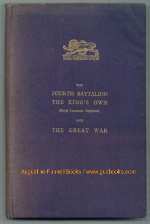 The FOURTH BATTALION THE KING'S OWN (Royal Lancaster Regiment) and THE GREAT WAR (signed)