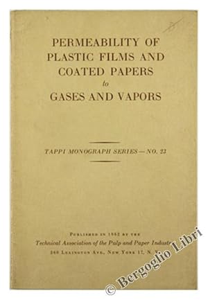 PERMEABILITY OF PLASTIC FILMS AND COATED PAPERS TO GASES AND VAPORS. Tappi Monograph Series - No....