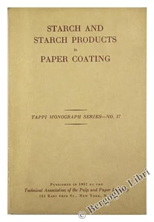 STARCH AND STARCH PRODUCTA IN PAPER COATING. Tappi Monograph Series - No. 17.: