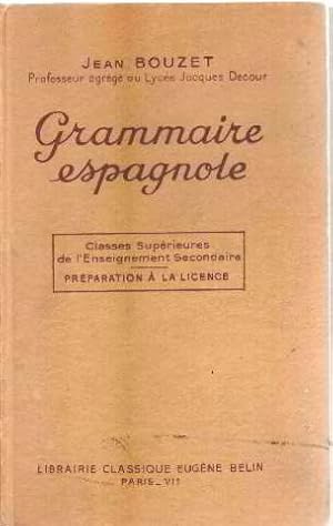Grammaire espagnole/ classes superieures : preparation à la licence