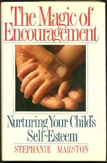 THE MAGIC OF ENCOURAGEMENT: Nurturing Your Child's Self-Esteem