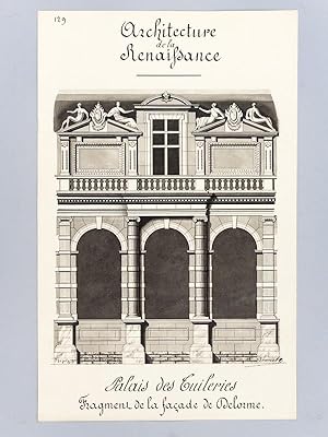 Architecture de la Renaissance. Palais des Tuileries. Fragment de la façade de Delorme [ Beau lav...