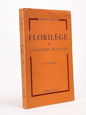 Florilège de la culture française en 1400 citations. [ Avec une L.A.S. et un envoi de l'auteur d'...