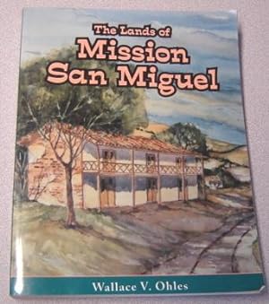 The Lands Of Mission San Miguel; Signed