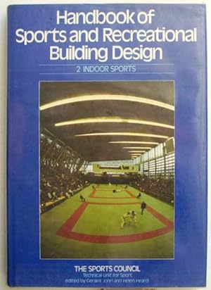 The Handbook of Sports and Recreational Building Design : Volume 2 : Indoor Sports.