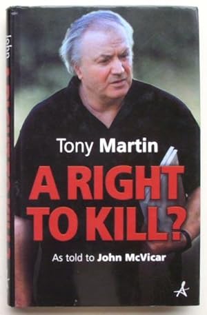 A Right to Kill? Tony Martin's Story.