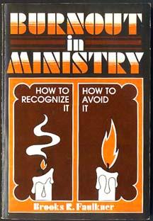 BURNOUT IN MINISTRY: How to Recognize It How to Avoid It