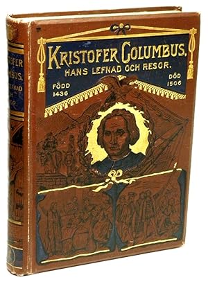 Kristofer Columbus Hans Lefnad Och Resor (Swedish Language) Translation of: Christopher Columbus,...