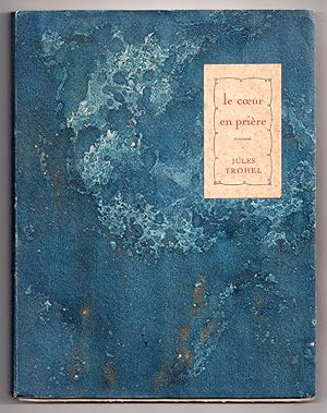 Le Coeur en Prière - Les Jardins - Les Aurores : Avec une préface de Paul Olivier et trois dessin...