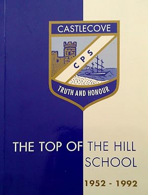 The Top of the Hill School 1952-1992: A Local and School History East Roseville-Castle Cove Publi...