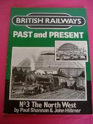 BRITISH RAILWAYS , PAST AND PRESENT. NO. 3 THE NORTH WEST