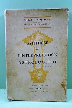 Synthèse de l'interprétation astrologique, d'après les principaux auteurs modernes. Généralités r...