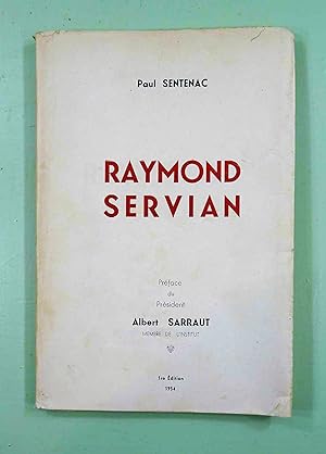 Raymond SERVIAN. Biographie d'un Sculpteur. Pref. du Président Albert Sarraut.