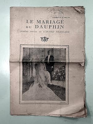 Numéro spécial de la Revue, organe du royalisme, supplément du 20 Avril 1931: Le mariage du Dauph...
