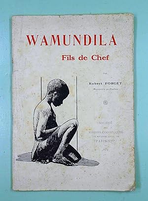 Wamundila, Fils de Chef. Récit de moeurs d'un enfant Mulozi (Zambeze).