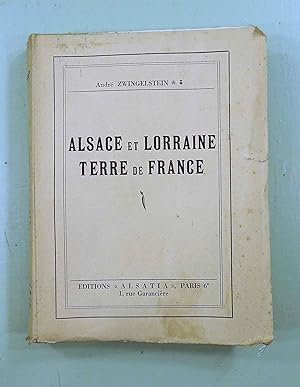 Alsace et Lorraine, Terre de France. Preface d'Henry Bordeaux.