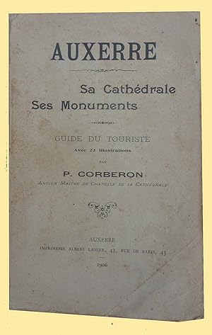 Auxerre Sa cathédrale Ses monuments Guide du touriste