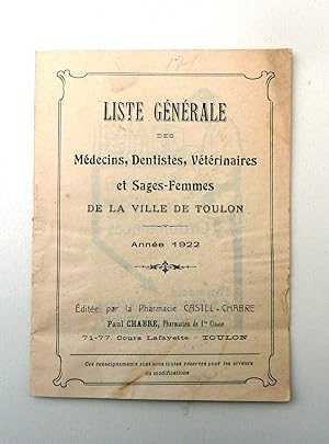 Liste Générale des Médecins, Dentistes, Vétérinaires et Sages-Femmes de la ville de Toulon. Année...