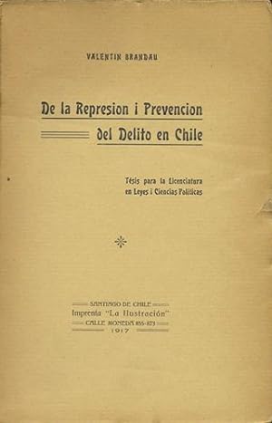 De la Represion i Prevencion del Delito en Chile