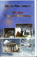 Unser Parlament: Zur Freiheit und Einheit - 50 Jahre Deutscher Bundestag