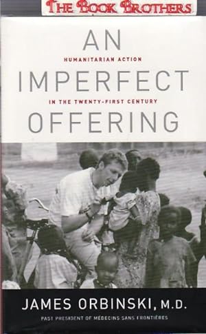 An Imperfect Offering:Humanitarian Action in the Twenty-First Century