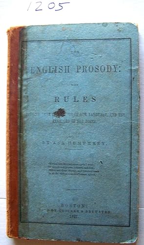 THE ENGLISH PROSODY: WITH RULES Deduced from the Genius of Our Language and the Examples of the P...