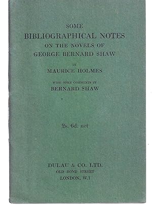 SOME BIBLIOGRAPHICAL NOTES ON THE NOVELS OF GEORGE BERNARD SHAW. With Some Comments by Bernard Shaw