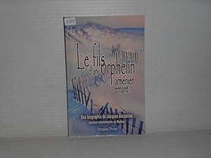 Le Fils D'un Orphelin Armenien Errant. Une Biographie De Jacques Alexanian, Pasteur Missionnaire ...