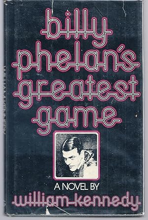 BILLY PHELAN'S GREATEST GAME
