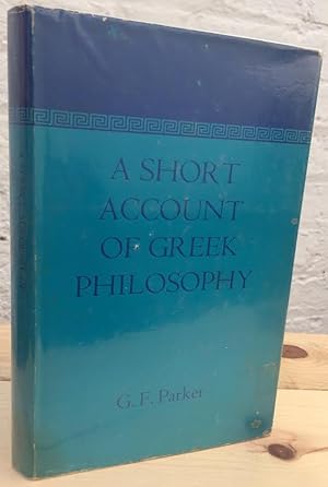 A Short Account of Greek Philosophy from Thales to Epicurus