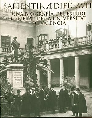 Sapientia Aedificavit: Una biografía del estudi general de la Universitat de València