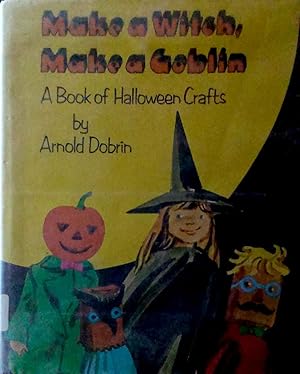 Make a Witch, Make a Goblin a Book of Halloween Crafts