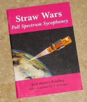 Straw Wars - Full Spectrum Sycophancy : Jack Straw's Briefing with a response by Ken Coates