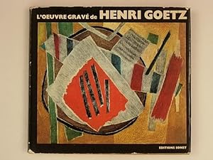 L'Oeuvre Gravé de Henri Goetz 1940-1972