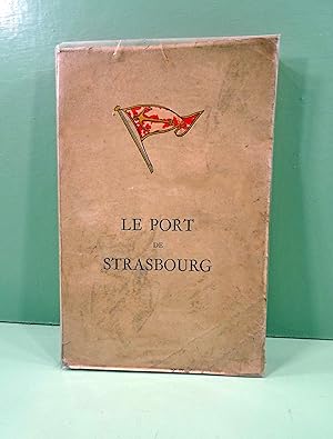Le Port de Strasbourg. Histoire - Etablissements.