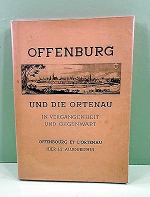 Offenbourg et l'Ortenau. Hier et aujourd'hui. Offenburg und die Ortenau, in vergangenheit und geg...