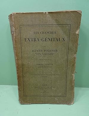 Les Chancres Extra-génitaux. Rédigé d'après l'enseignement de l'hopital Saint-Louis par le Docteu...