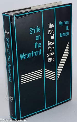 Strife on the waterfront: the Port of New York since 1945