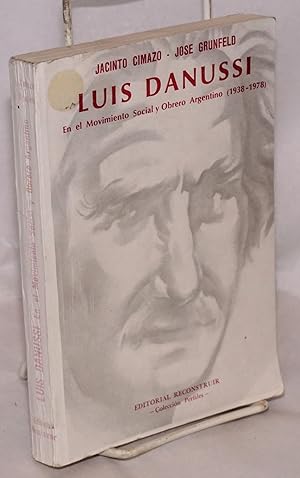 Luis Danussi, en el movimiento social y obrero argentino, 1938-1978