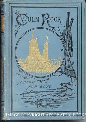 CULM ROCK, or Ready Work For Willing Hands (A Book For Boys)