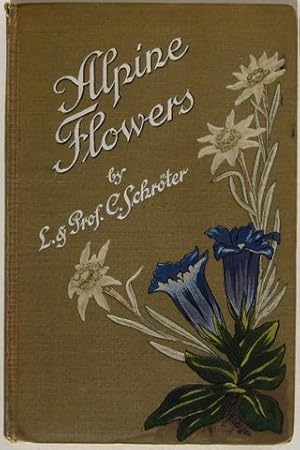 Alpine Flowers. Coloured Vade-Mecum to the Alpine Flora. 207 coloured and 10 plain alpine flowers...